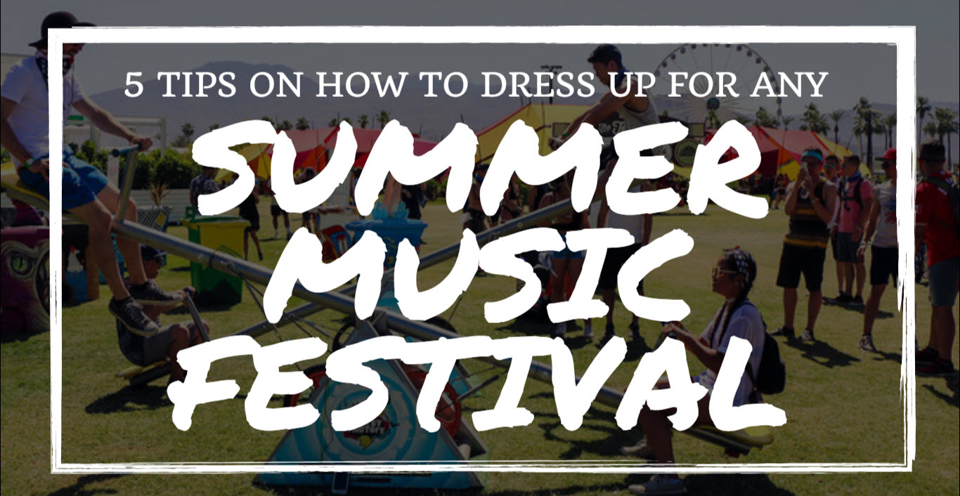 5 Tips On How To Dress Up For Any Summer Music Festival