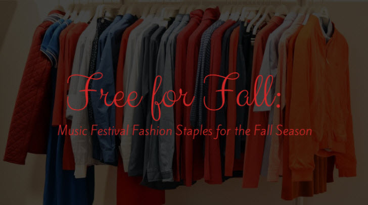 Free for Fall: Music Festival Fashion Staples for the Fall Season