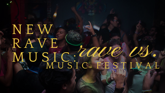 New Rave Music: Rave vs Music Festival