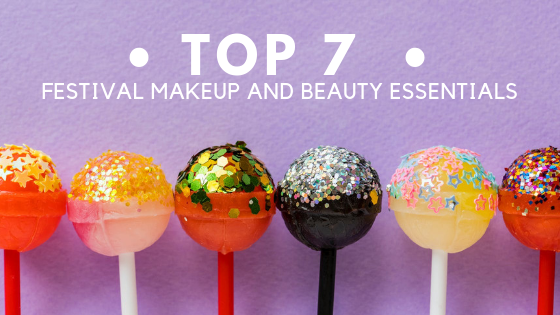 Beauty and the Beats: Top 7 Festival Makeup and Beauty Essentials