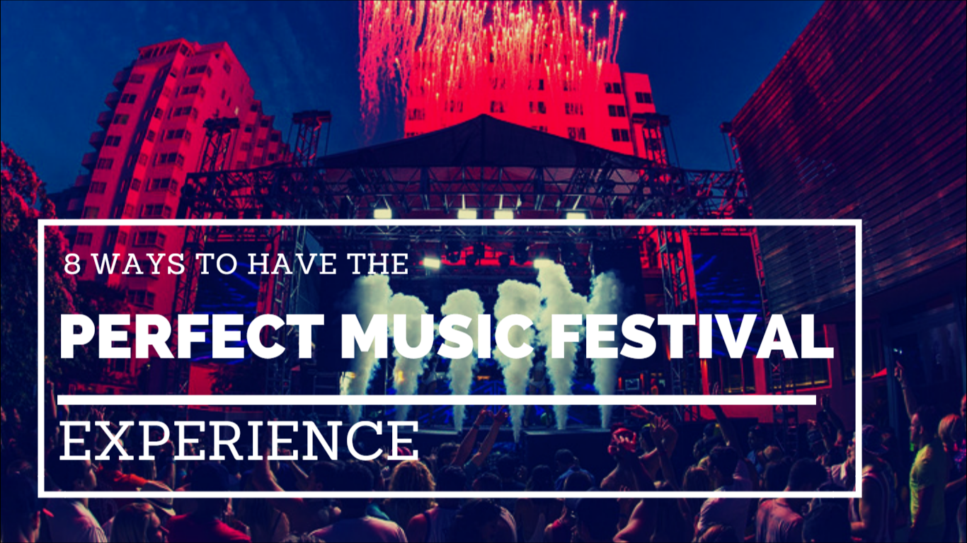 8 Ways to Have the Perfect Music Festival Experience